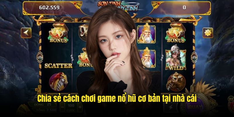 Cách chơi nổ hũ không hề khó như nhiều người nghĩ