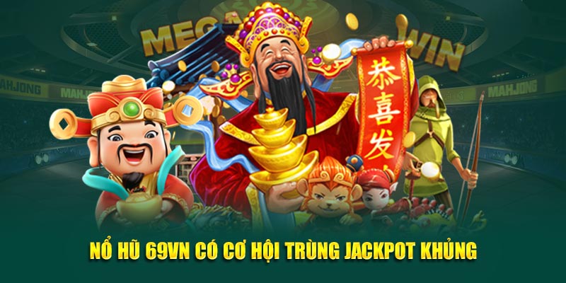 Chuyên mục nổ hũ 69vn vô cùng hấp dẫn