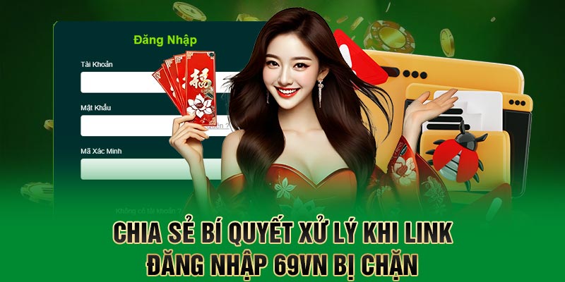 Mẹo hữu ích khi đăng nhập nhà cái 69vn