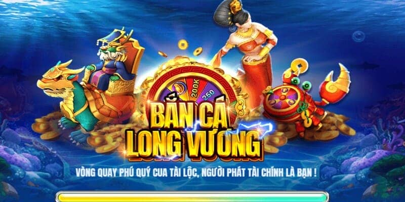 Siêu phẩm bắn cá Long Vương có điểm gì nổi bật