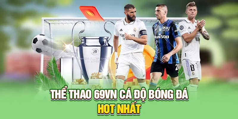 Thể thao 69vn là chuyên mục chất lượng và tốt nhất